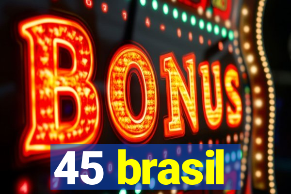 45 brasil